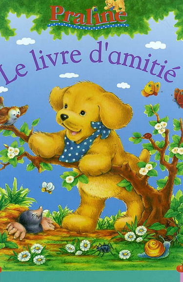 Praline : le livre d'amitié