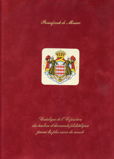 Principauté de Monaco - Catalogue de l'exposition des timbres et documents philatéliques parmi les plus rares du monde - 28, 29 et 30 novembre 1997