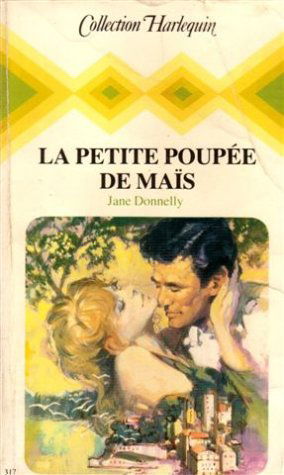 La petite poupée de maïs : Collection : Collection harlequin n° 317