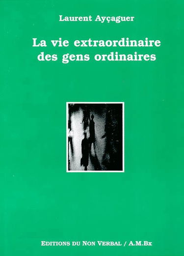La vie extraordinaire des gens ordinaires