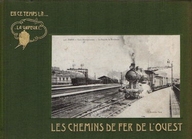 Les Chemins de fer de l'Ouest. Vol. 2. De Paris à l'Océan