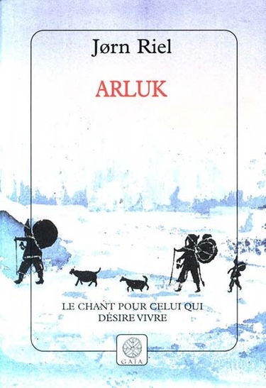 Arluk : le chant pour celui qui désire vivre