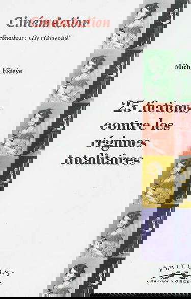 CinémAction, n° 153. 25 fictions contre les régimes totalitaires