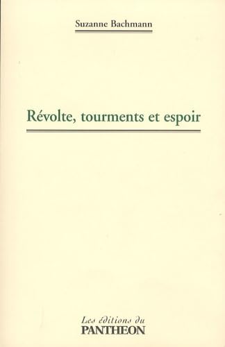Révolte, tourments et espoir