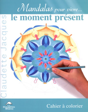 Couverture de Le moment présent : cahier à colorier