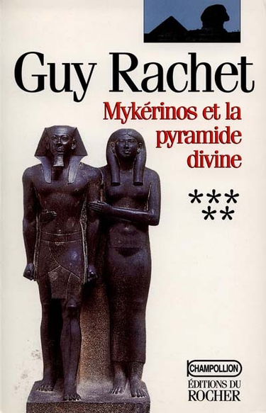 Le roman des pyramides. Vol. 5. Mykérinos et la pyramide divine