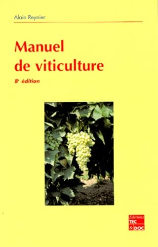Manuel de viticulture : guide technique du viticulteur