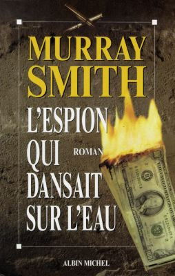 L'espion qui dansait sur l'eau