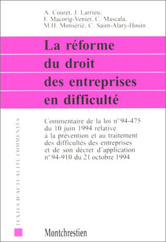 La réforme du droit des entreprises en difficulté : commentaire de la loi n° 94-475 du 10 juin 1994 relative à la prévention et au traitement des difficultés des entreprises et de son décret d'application n°94-910 du 21 octobre 1994