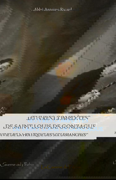 Œuvres complètes de saint Louis de Gonzague, Abbé Antoine Ricard