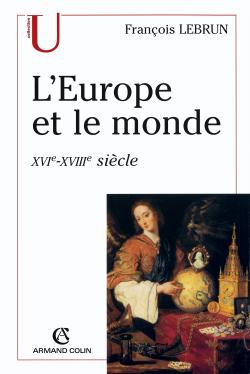 L'Europe et le monde : XVIe-XVIIIe siècles