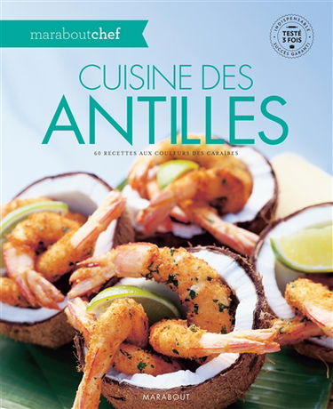 Cuisine des Antilles : 60 recettes aux couleurs des Caraïbes