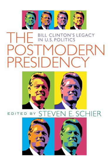 Couverture de The Postmodern Presidency: Bill Clinton's Legacy in U.S. Politics