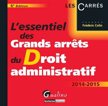 L'essentiel des grands arrêts du droit administratif