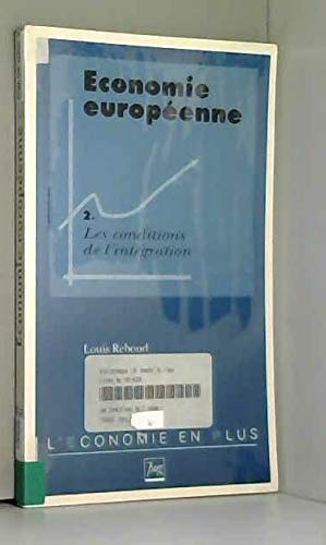 Economie européenne. Vol. 2. Les conditions de l'intégration