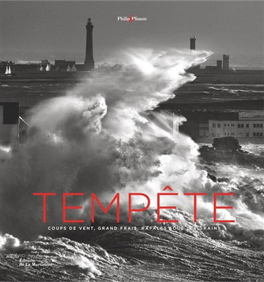 Couverture de Tempête : coups de vent, grand frais, rafales sous les grains par Philip Plisson