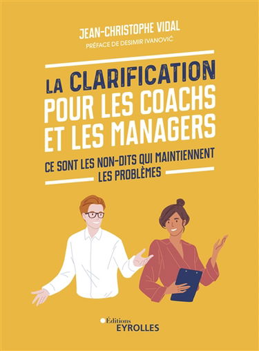 La clarification pour les coachs et les managers : ce sont les non-dits qui maintiennent les problèmes