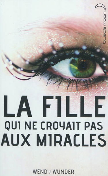 La fille qui ne croyait pas aux miracles