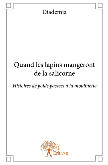 Quand les lapins mangeront de la salicorne : Histoires de poids passées à la moulinette