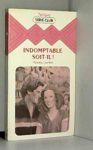 Indomptable soit-il ! (Harlequin)