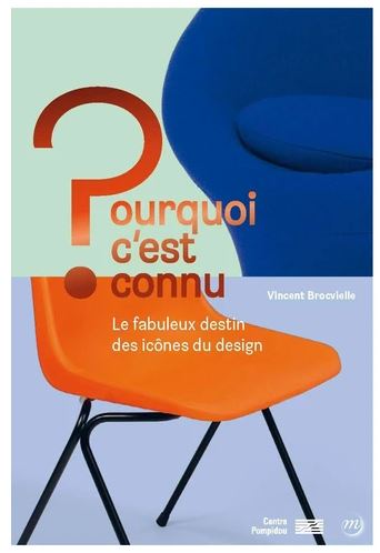 Couverture de Pourquoi c'est connu ? : le fabuleux destin des icônes du design par Vincent Brocvielle