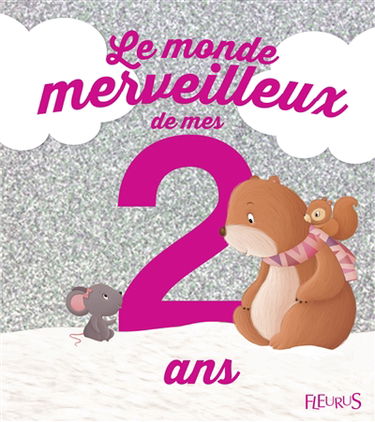 Le monde merveilleux de mes 2 ans : pour les filles