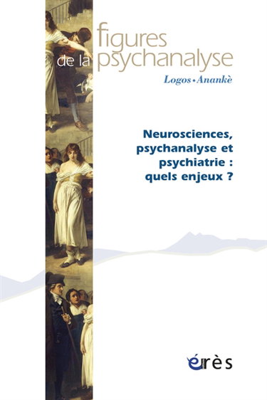 Couverture de Figures de la psychanalyse, n° 28. Neurosciences, psychanalyse et psychiatrie : quels enjeux ? par Collectif