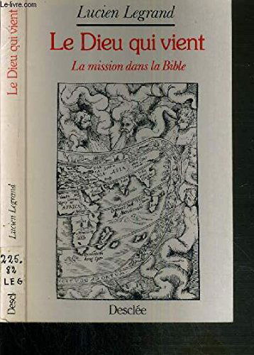 Le Dieu qui vient : la mission dans la Bible