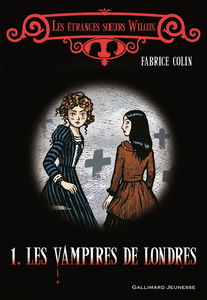 Les étranges soeurs Wilcox. Vol. 1. Les vampires de Londres