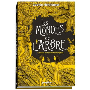 Les mondes de l'arbre. Vol. 3. Céleste et les métamorphes