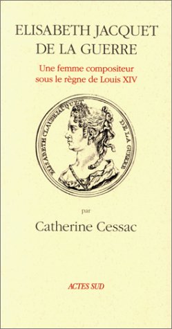 Couverture de Elizabeth Jacquet de La Guerre : une femme compositeur sous le règne de Louis XIV