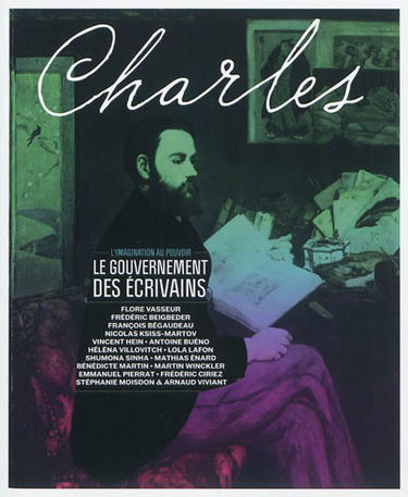 Revue Charles, n° 1. Le gouvernement des écrivains : l'imagination au pouvoir