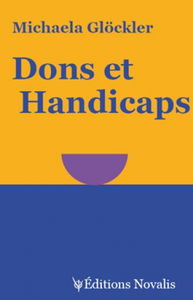Dons et handicaps : indications pratiques pour les problèmes d'éducation et de destin