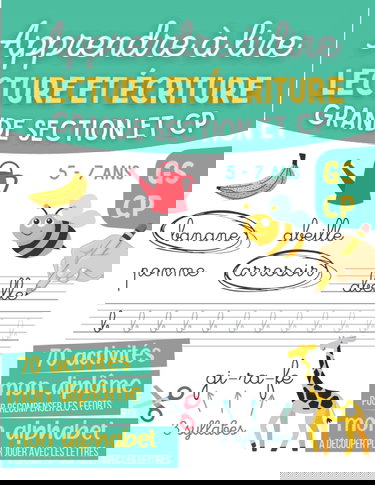 Apprendre à lire Lecture et Ecriture Grande Section et CP 5 - 7 ans: Cahier d'exercices éducatif Maternelle GS CP, Associer les sons aux lettres, Lire et écrire des mots simples, Alphabet à découper