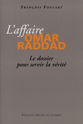 L'affaire Omar Raddad : le dossier pour servir la vérité