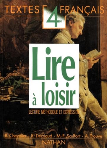 Lire à loisir : 4e lecture méthodique et expression