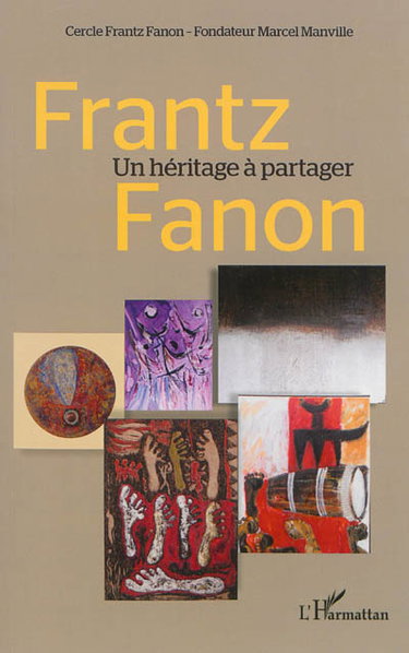 Frantz Fanon : un héritage à partager