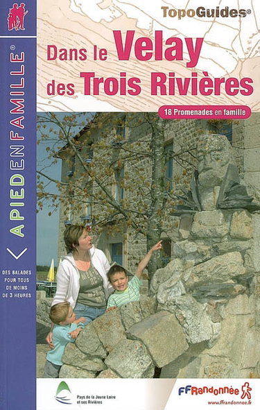 Couverture de A pied en famille dans le Velay des trois rivières : 18 promenades en famille par Collectif