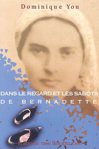 Dans les sabots et le regard de Bernadette