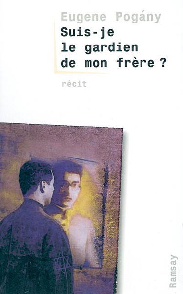 Suis-je le gardien de mon frère ? : récit