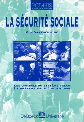 La sécurité sociale : les origines du système belge, le présent face à son passé