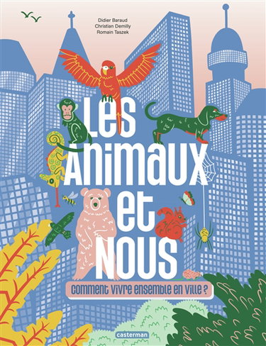 Couverture de Les animaux et nous : comment vivre ensemble en ville ?