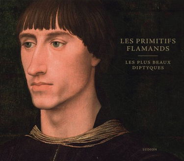 Les primitifs flamands, les plus beaux diptyques : exposition, Anvers, Musée royal des beaux-arts, 3 mars-27 mai 2007