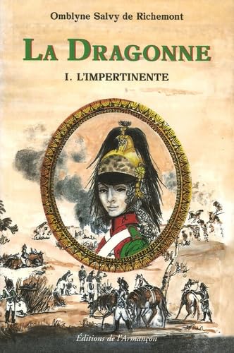 La dragonne. Vol. 1. L'impertinente