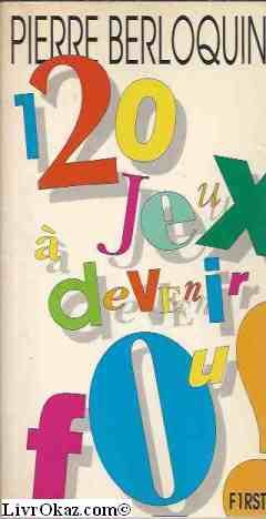 120 jeux à devenir fou