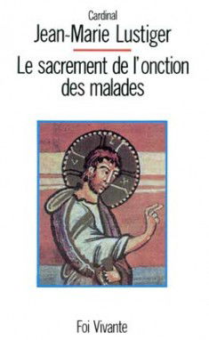 Le Sacrement de l'onction des malades