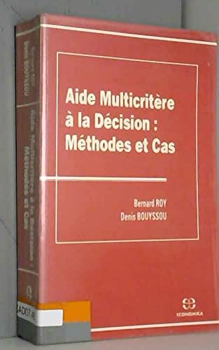 Aide multicritère à la décision : méthodes et cas