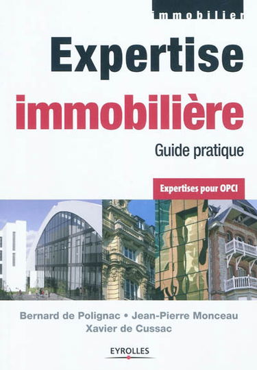 Expertise immobilière : guide pratique : expertises pour OPCI