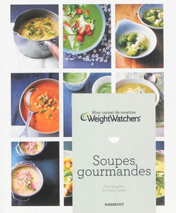 Mon carnet de recettes Weight watchers. Soupes gourmandes : mon carnet de recettes Weight watchers