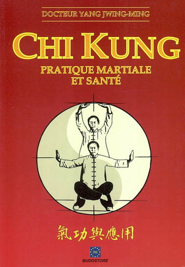 Chi-kung : pratique martiale et santé